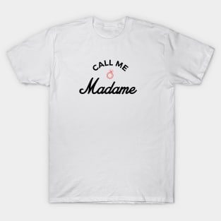 Call me madame T-Shirt